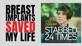 Still Standing: Stabbed 24 Times While Pregnant | Natalie Queiroz | Part 2