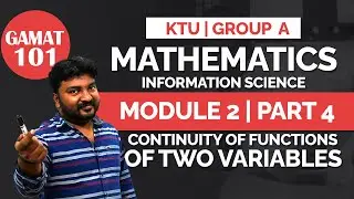 B Tech | Continuity Functions of 2 Variables | Mathematics for Information Science |Module 2|Part 4