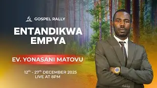 Entandikwa Empya | Gospel Rally 2025 | Powerful Sermon by Ev. Yonasani Matovu