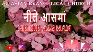 NEELE AASMAN - नीले आसमां - AEC CHURCH.WE PREACH CHRIST