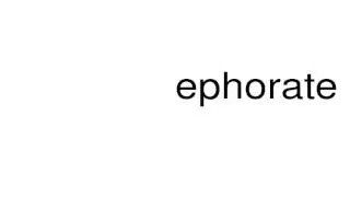 How to pronounce ephorate