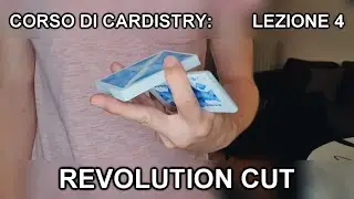 CORSO DI CARDISTRY TUTORIAL - Lezione 4: Revolution Cut