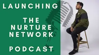 Launching My Podcast | The Nurture Network Trailer