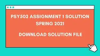 PSY502 Assignment 1 solution Spring 2021