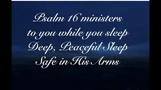 Bible Positive Affirmation while you sleep Psalms 16 relaxing background sound