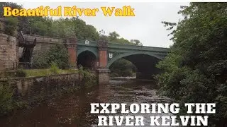 Exploring The River Kelvin, Glasgow