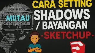 Cara Setting Shadows / bayangan - SketchUp
