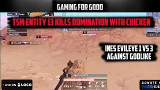 TSMxEntity Back in Game | INES EvilEye 1 vs 3 Clutch Against GodLike | Gaming For Good