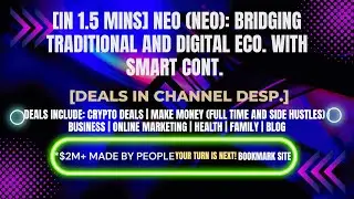 [In 1.5 mins] NEO (NEO): Bridging Traditional and Digital Eco. with Smart Cont. [Deals In Ch. Dep.]