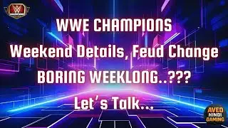 WWE Champions | Weekend Details & Boring Weeklong event? | Hindi Gaming