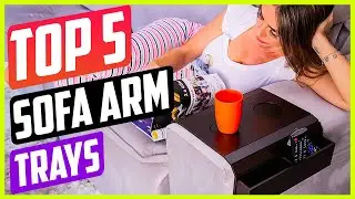 Top 5 Best Sofa Arm Trays in 2022 Reviews - Buying Guide