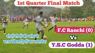 1st Quarter||F.C Ranchi (0) Vs Y.S.C Godda (1)||Tulsipur football match||#football#match