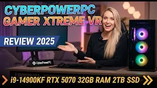 CyberPowerPC Gamer Xtreme VR Review 2025: Intel i9-14900KF RTX 5070 32GB RAM 2TB SSD Gaming PC