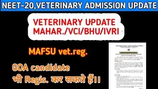 NEET-20, MAHARASHTRA VETERINARY REGISTRATION & OTHER VCI/BHU/IVRI
