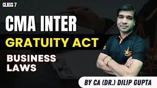 Free CMA Inter Classes | Gratuity Act | CA(Dr) Dilip Gupta | 17 Jan