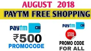 PAYTM FREE SHOPPING || Rs.500 new PROMOCODE || AUG 2018 PAYTM OFFER
