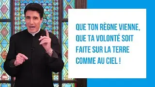 DMPV #119 - Que ton règne vienne, que ta volonté soit faite sur la terre comme au ciel !