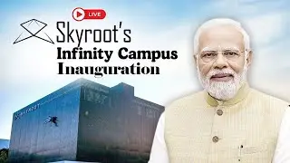 PM Modi ने किया Skyroot Infinity Campus का उद्घाटन: भारत के अंतरिक्ष स्टार्टअप युग का नया अध्याय