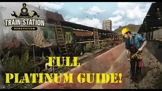 FULL PLATINUM GUIDE!! - Train Station Renovation