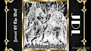 Forest Of The Wolf and JDL - The Eternal Knight
