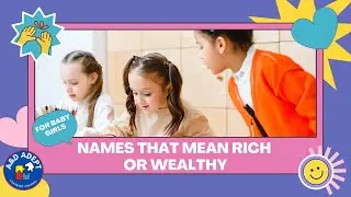 Top 20 Baby Girl Names that Mean Rich or Wealthy (Top Picks for Baby Girls)