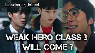 Will WEAK HERO CLASS 3 HAPPEN 🤔⁉️ Ending breakdown and theories explained 🤫📷