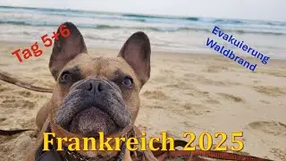 FRANKREICH 2025 - Tag 5+6/19 - Evakuierung Waldbrand