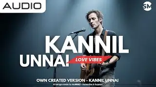Kannil Unnai 🫀 | ALIGRAZ | Own Created Version | Emotional Audio