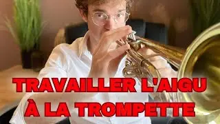 Comment travailler l'aigu à la trompette ?
