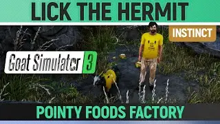 Goat Simulator 3 - Instinct - Lick the Hermit - Pointy Foods Factory