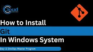 Day2 | Part2 | Git How to Install Git in windows system