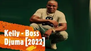 Kelly - Boss Djuma [2022]
