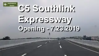 C5 Southlink / Cavitex C5 Link Expressway Opening 7-23-2019