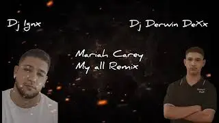 Dj Derwin DeXx - Dj Ignx - Mariah - Carey My all Remix [2026]
