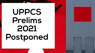 Breaking News |UPPCS Prelims-2021 Postponed