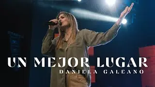 Daniela Galeano ❌ Un Mejor Lugar (Video Oficial)