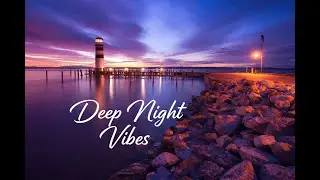 Between Light and Silence | Deep Night Vibes Deep Chill &bull; Melodic &bull; Lounge