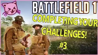 I Completed your Battlefield 1 Challenges #3!