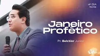 JANEIRO PROFÉTICO - 4º DIA | NOITE | PR. BELCHIOR JUNIOR | AD BRÁS OSASCO