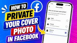 How to Private Your Cover Photo in Facebook 2026 | Only Me Cover Photo