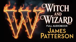 Witch And Wizard by James Patterson | A Forbidden World Where Magic Means Death