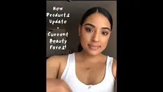 New Products Update + Current Beauty Favorites
