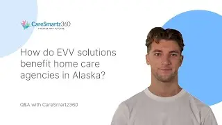How do EVV solutions benefit home care agencies in Alaska?