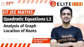Quadratic Equations Class 11 | Lecture 3 | JEE Main | JEE Advanced |Arvind Kalia Sir| Vedantu