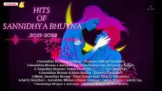 Sannidhya Bhuyna || Hits Of Sannidgya Bhuyna_2021-2022 || Assamise Song