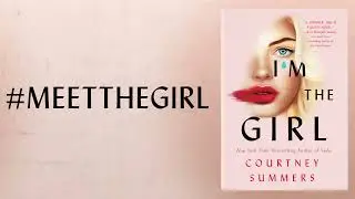 I'm the Girl by Courtney Summers: Book Trailer