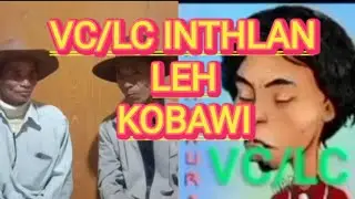Vc/Lc Inthlan boruak leh Kobawi boruak