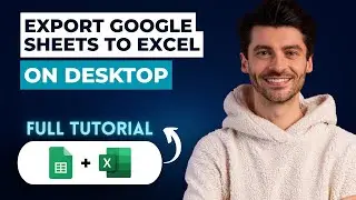 How To Export Google Sheets To Excel On Desktop [2026 Guide]