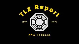 TLZ Report MMA Podcast UFC 264