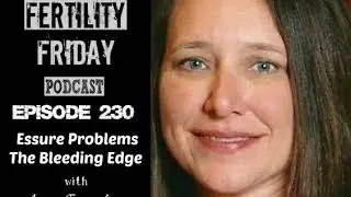 FFP 230 | Essure Problems | The Bleeding Edge | Angie Firmalino and Amanda Rusmisell